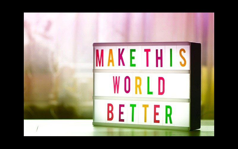 Make the world a better place